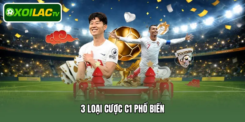 3 loại cược C1 phổ biến
