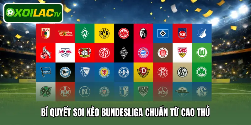 Bí quyết soi kèo Bundesliga chuẩn từ cao thủ