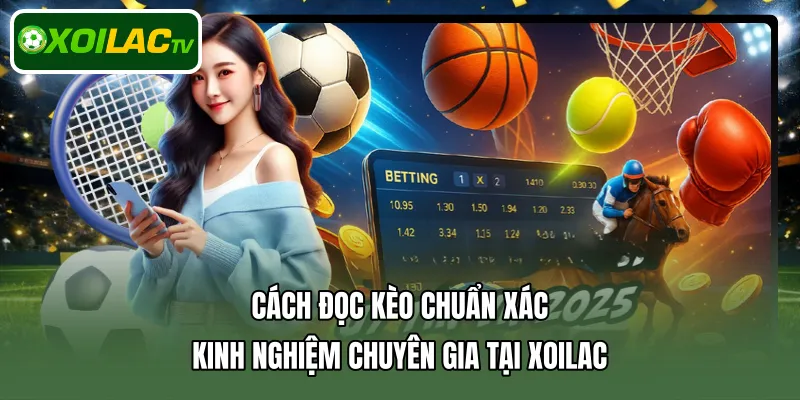 Cách đọc kèo chuẩn xác