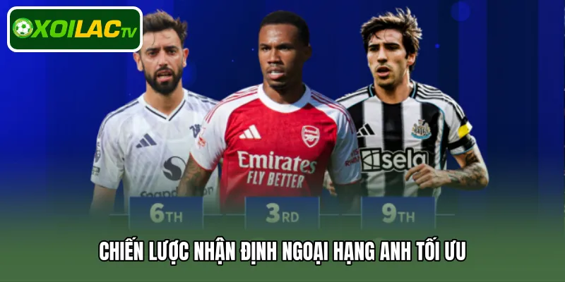 Chiến lược nhận định ngoại hạng anh tối ưu