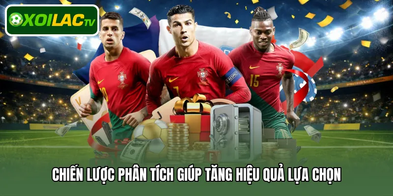 Chiến lược phân tích giúp tăng hiệu quả lựa chọn