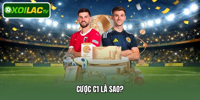Cược C1 là sao?