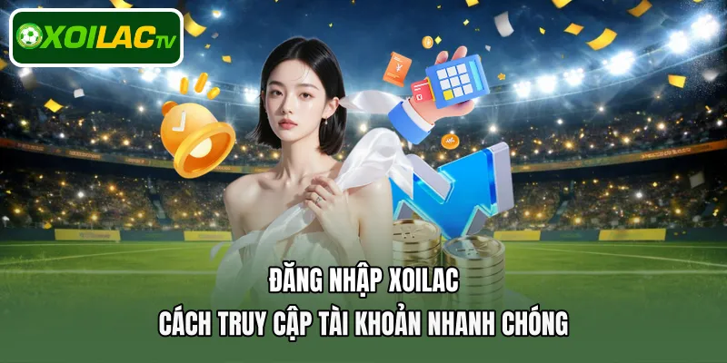 Đăng nhập Xoilac