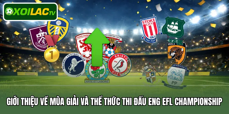 Giới thiệu về mùa giải và thể thức thi đấu ENG EFL Championship