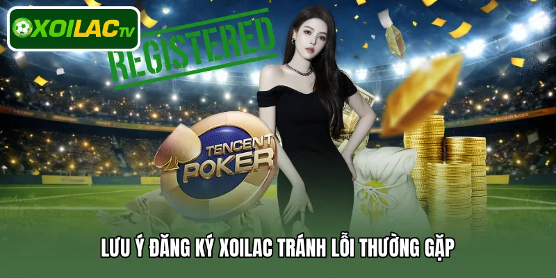 Lưu ý đăng ký Xoilac tránh lỗi thường gặp