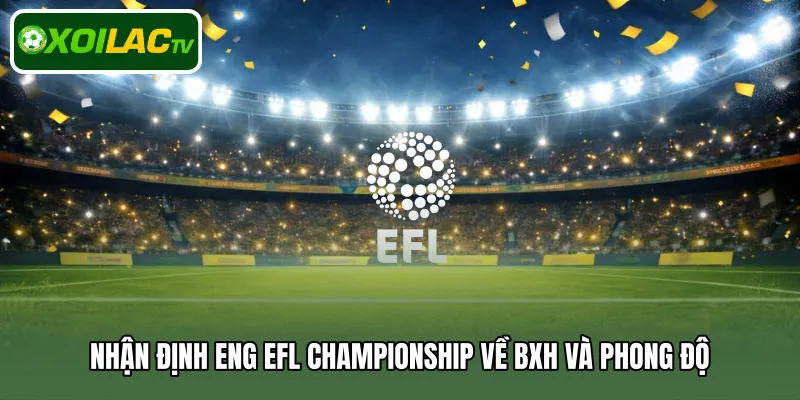 Nhận định ENG EFL Championship về BXH và phong độ