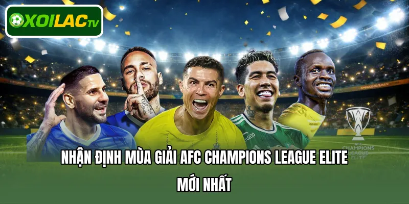 Nhận định mùa giải AFC Champions League Elite