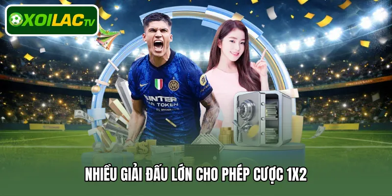 Nhiều giải đấu lớn cho phép cược 1X2