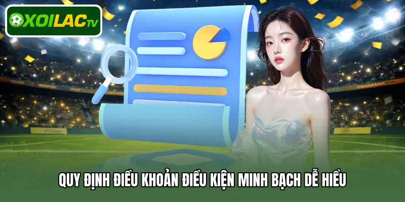 Quy định điều khoản điều kiện minh bạch dễ hiểu