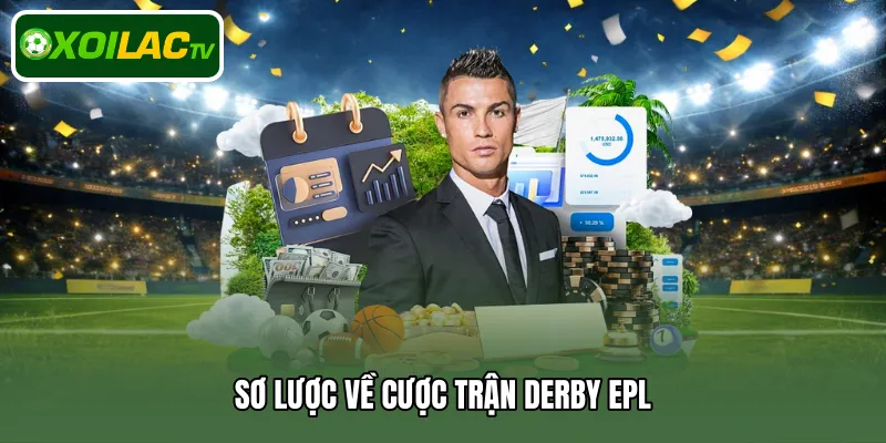 Sơ lược về cược trận derby EPL