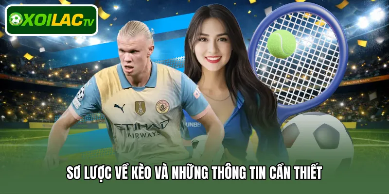 Sơ lược về kèo và những thông tin cần thiết