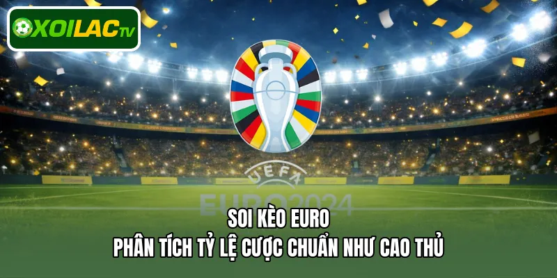 Soi kèo Euro