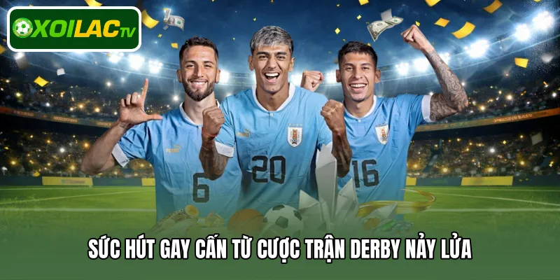 Sức hút gay cấn từ cược trận Derby nảy lửa 