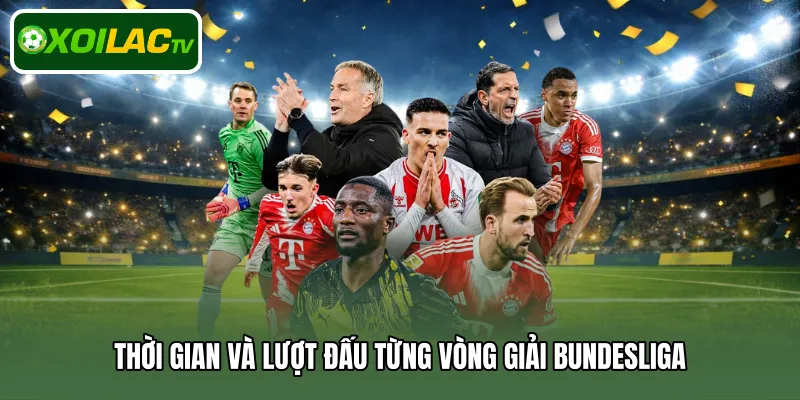Thời gian và lượt đấu từng vòng giải Bundesliga