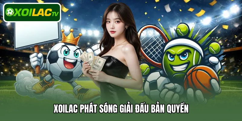 Xoilac phát sóng giải đấu bản quyền